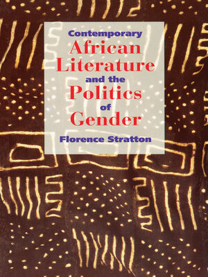 cover image of Contemporary African Literature and the Politics of Gender
